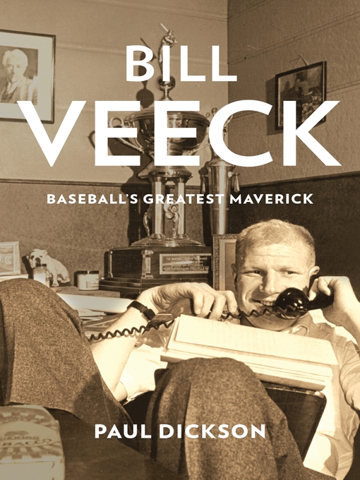 Title details for Bill Veeck by Paul Dickson - Available